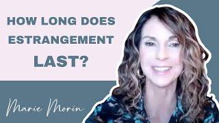 How Long Does Parent Child  Estrangement Usually Last? What Reconcilers Did