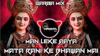 Man Leke Aaya Mata Rani Ke Bhawan Mai Dj Song  Octapad Garba Mix  Its Harshal Mix 