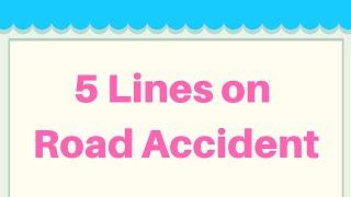 Road Accident 5 Lines in English  Short 5 Lines on Road Accident