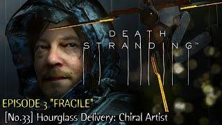Death Stranding  Episode 3  No.33 Hourglass Delivery Chiral Artist Walkthrough