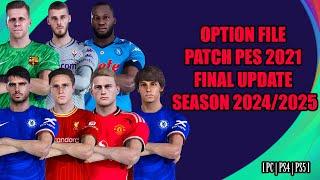 NEW OPTION FILE PATCH PES 2021 FINAL UPDATE SEASON 20242025  PS4  PS5  PC 