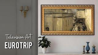 EuroTrip Vintage Art  Turn your TV into Artwork  TV Art Slideshow  Landscape Framed Art TV