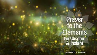 Prayer to the Elements For Wisdom & Insight