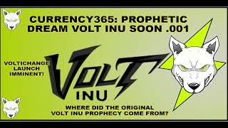 VOLT INU Currency365 Prophetic Dream .001 soon Original Volt Prophecy VOLTICHANGE 3 WEEKS