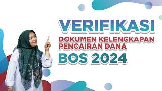 VERIFIKASI DOKUMEN KELENGKAPAN PENCAIRAN DANA BOS 2024