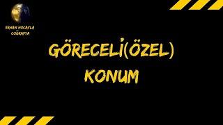 COĞRAFİ KONUM Göreceli-Özel Konum