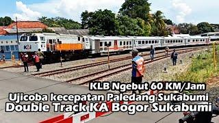 Ujicoba Kecepatan KLB Pangrango Paledang Sukabumi - Double Track KA Bogor Sukabumi