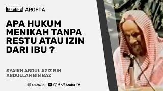 Hukum Menikah Tanpa Restu Ibu - Syaikh Bin Baz