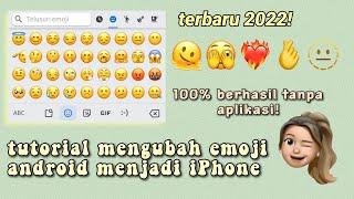 cara mengubah emoji ANDROID menjadi IOS IPHONE TERBARU 2022 TANPA APLIKASI