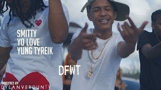 Smitty X Yo Love X Yung Tyreik - DFWT Official Music Video @dylanverduntv