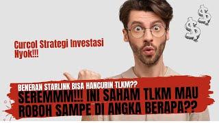 Serem Ini TLKM Mau Jebol Sampe Ke Berapa?? - Efek Starlink?? - Curcol Strategi Investasi Yuk