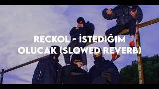 Reckol - İstediğim Olucak Slowed Reverb