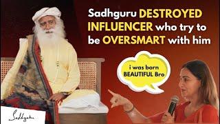 SOO FUNNYY  When A Lady INFLUENCER Try To INSULT Sadhguru By Calling Him BRO  Sadhguru #sadhguru
