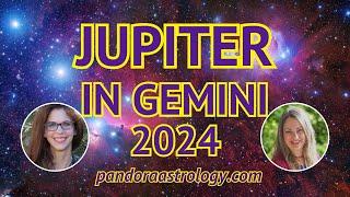 Jupiter in Gemini 2024-2025  Pandora Astrology