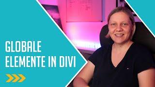 DIVI • Mit globalen Elementen Zeit und Arbeit sparen