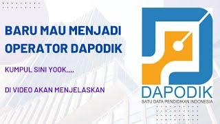 PENJELASAN TUGAS OPERATOR DAPODIK BAGI OPERATOR LAMA DAN BARU