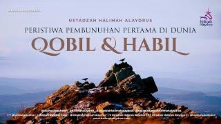 KISAH QABIL & HABIL - USTADZAH HALIMAH ALAYDRUS