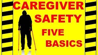 Caregiver Safety - The 5 Basics - Safety Training Video