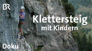 Tegelbergsteig Mit Kindern und der Familie sicher im Klettersteig  Bergauf-Bergab  Doku  BR