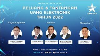 Webinar Artajasa- Peluang dan Tantangan Uang Elektronik Tahun 2022