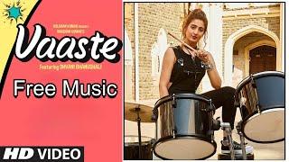 Free Vaaste Dhvani Bhanushali Tanishk Bagchi  Nikhil D  Bhushan Kumar  Radhika Rao Music