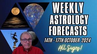 Weekly Astrology Forecasts - from 14th to 17th October 2024 + All Signs