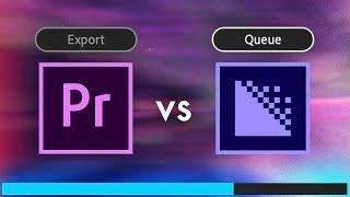 QUEUE vs EXPORT Whats the difference? Adobe Premiere Pro & Media Encoder CC