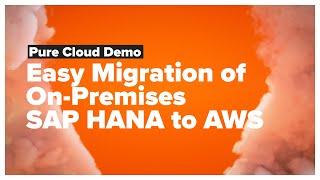 Easy Migration of On-Premises SAP HANA to AWS Demo