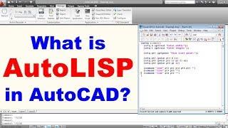 What is AutoLISP in AutoCAD  What is the use of AutoLISP in AutoCAD