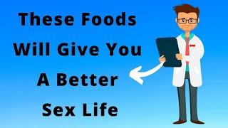 These Foods Will Give You A Better Sex Life