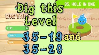 Dig it Level 35-19 and 35-20 new after update  Hole in one  Chapter 35 Solution Walkthrough