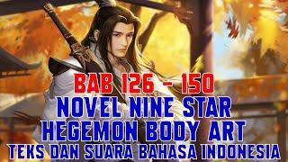 Novel Nine Star Hegemon Body Art 126-150 Teks dan Suara Bahasa Indonesia