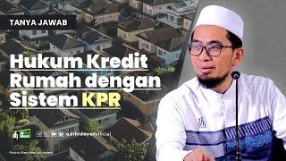 Tanya Jawab Hukum Kredit Rumah dengan Sistem KPR - Ustadz Adi Hidayat