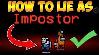 How To LIE as the Imposter 10 Imposter Tips To Help In Among Us
