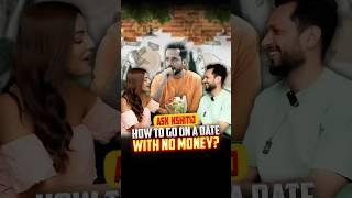 How To Go On A Date If You Dont Have Money?  Ask Kshitij  #shorts