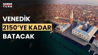 Bilim insanları tarih verdi Venedik sular altında kalacak