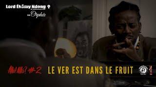 ÉP2 Le Ver est dans le Fruit Lord Ékomy Ndong  feat Orphée.