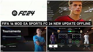 FIFA 16 MOD EA SPORTS FC 24 ANDROID OFFLINE NEW UPDATE LATEST TRANSFERS 2324 HD GRAPHICS