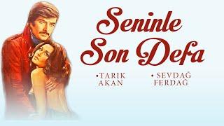 Seninle Son Defa Türk Filmi  FULL  Tarık Akan  Sevda Ferdağ