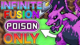 Can I Beat Pokemon Infinite Fusion With Only Poison Types? Fan Game