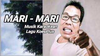 MARI-MARI#musik_karaoke  #lagu_koesplus#musik_karaoke #karaokenostalgia@djadjuliintip