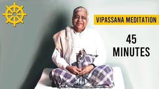 Vipassana Meditation 45 Minutes S. N. Goenka