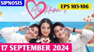 My Heart Terbaru Hari Ini 17 September 2024 FULL Episode 105 - 106