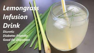 Lemongrass Infusion Drink  Diabetes Friendly Drink  Diuretic  Good for Digestion