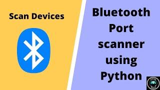 How to Create Bluetooth Port Scanner using Python