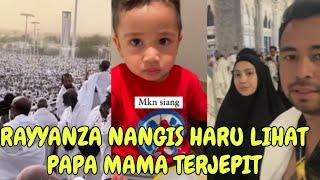 RAYYANZA RAFATHAR NANGIS HARU LIHAT PAPA RAFFI MAMA GIGI DITENGAH RIBUAN JAMAAH HAJI