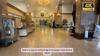 Where to Stay in Pattaya LK President Hotel Review  2024 Update