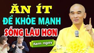 Ăn Ít Để Sống Khỏe SỐNG LÂU HƠN - Thầy Thích Tuệ Hải mới nhất 2024