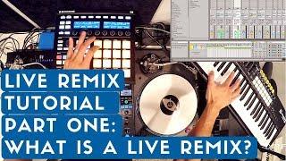 How To Remix ‘Live’ Using Maschine a Keyboard DJ Gear and Ableton Live