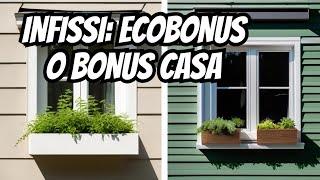 Incentivo infissi differenze tra ecobonus e bonus casa